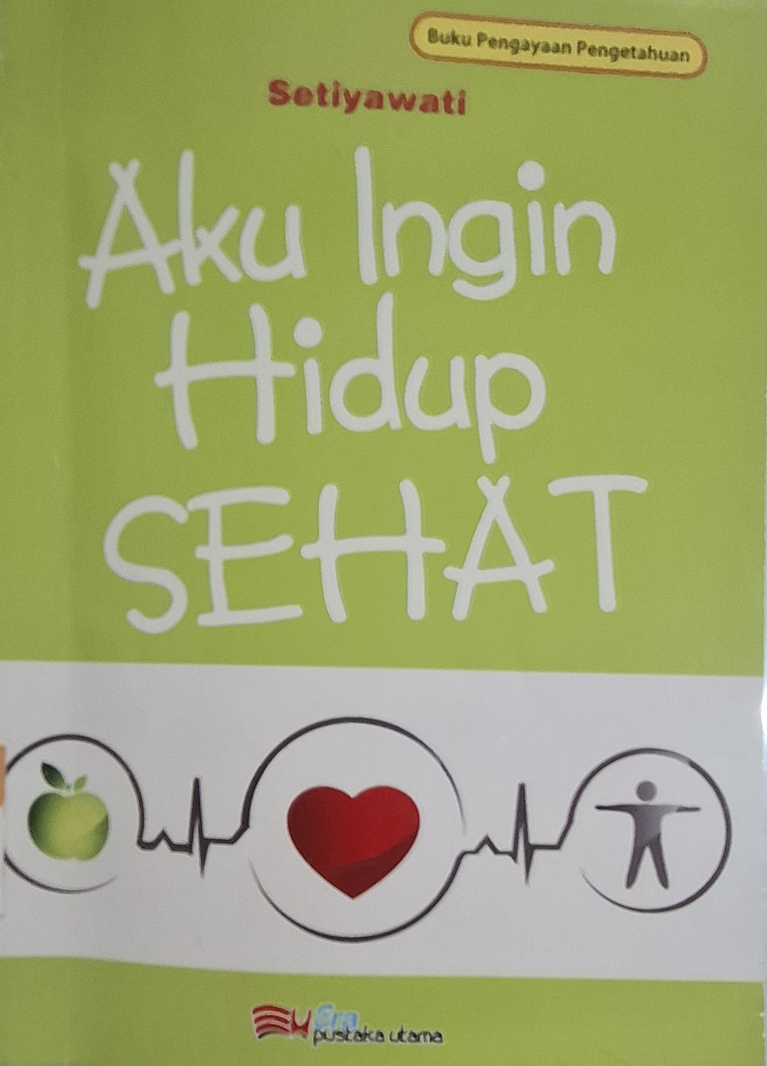 Aku Ingin Hidup Sehat