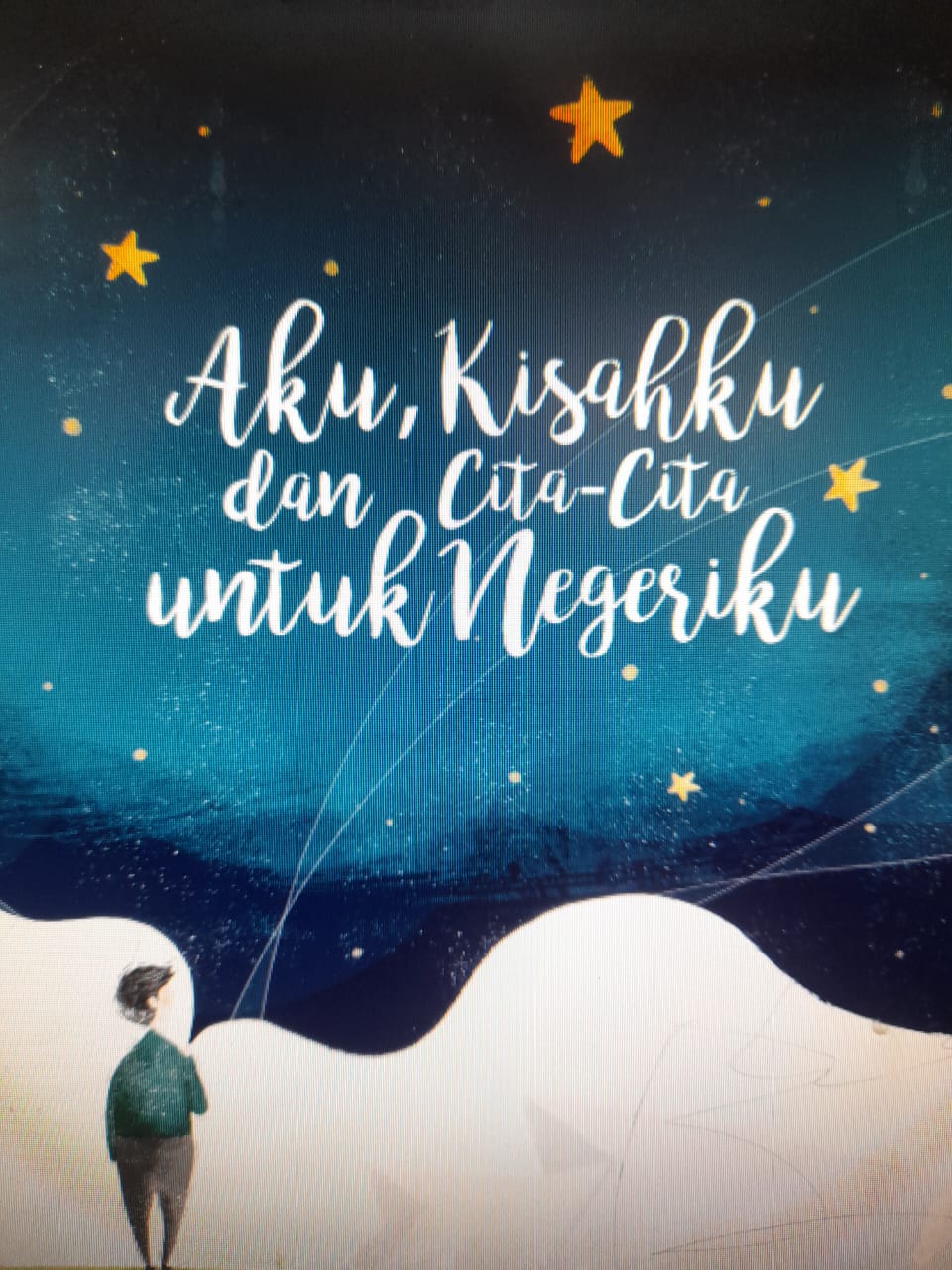 Aku, Kisahku dan Cita-Cita untuk Negeriku