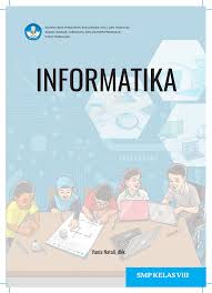 BUKU SISWA INFORMATIKA KELAS VIII